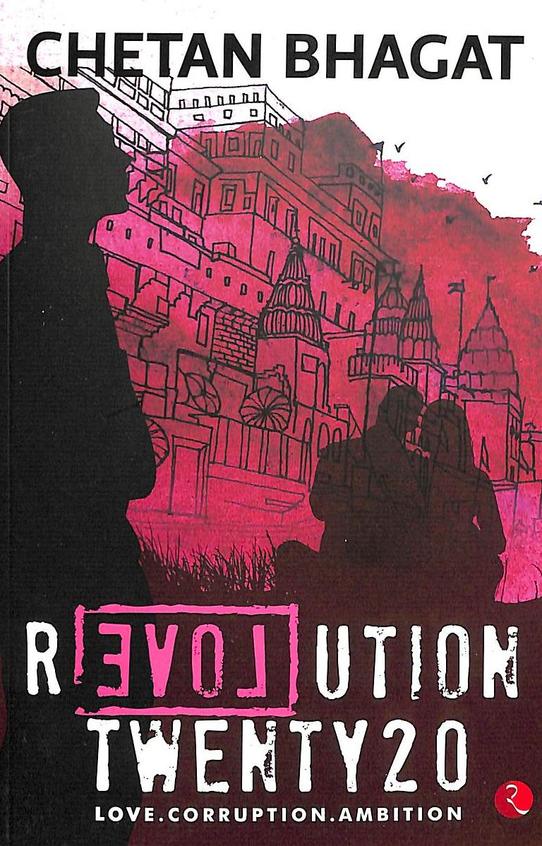 REVOLUTION 2020: By Chetan&nbsp;Bhagat
